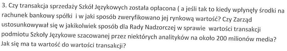 Pytanie nr 3 Prawa i obowiązki oraz zasady odpowiedzialności członków Rady Nadzorczej określają odpowiednie przepisy prawa, w tym również obowiązujące wewnętrznie w Spółce.