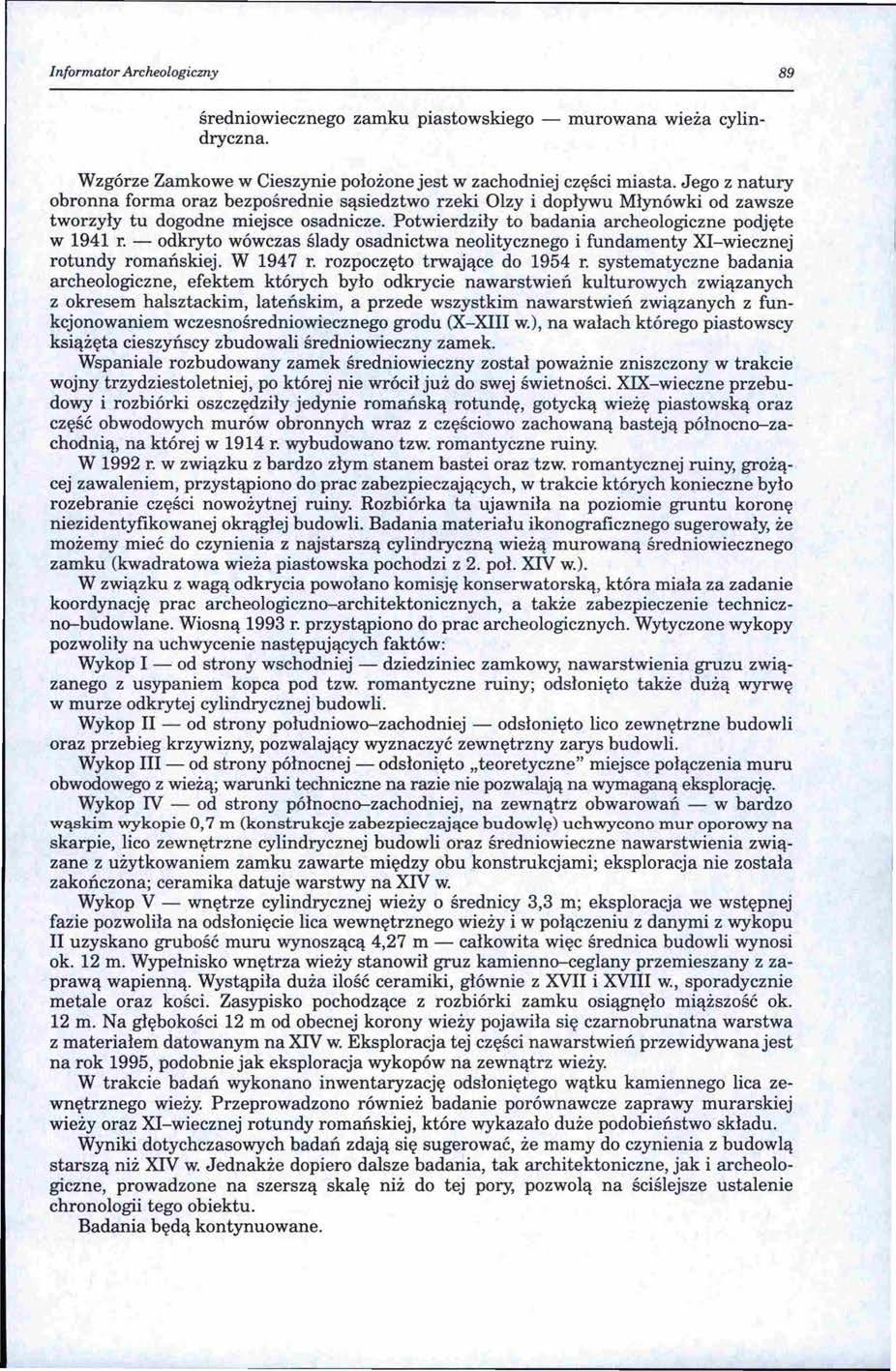 Informator Archeologiczny 89 średniowiecznego zamku piastowskiego - murowana wieża cylindryczna. Wzgórze Zamkowe w Cieszynie położone jest w zachodniej części miasta.