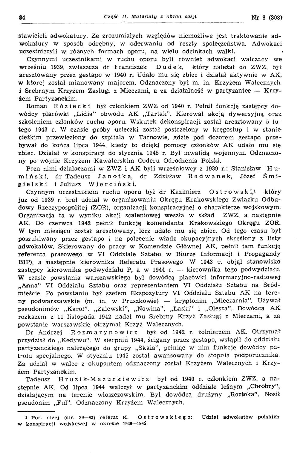 3 4 C zęść I I. M a te r ia ły z o b ra d s e s ji Nr 8 (308) staw icieli adw okatury.