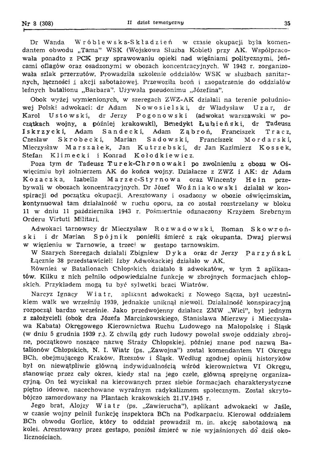 N r 8 (308) II d z io t te m a ty c z n y 35 I-------------- D r W anda Wróblewsk a-s kładzień w czasie okupacji była kom endantem obw odu T am a W SK (Wojskowa Służba Kobiet) przy AK.