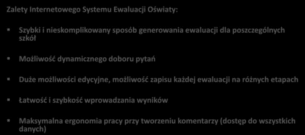 możliwości edycyjne, możliwośd zapisu każdej ewaluacji na różnych etapach Łatwośd i