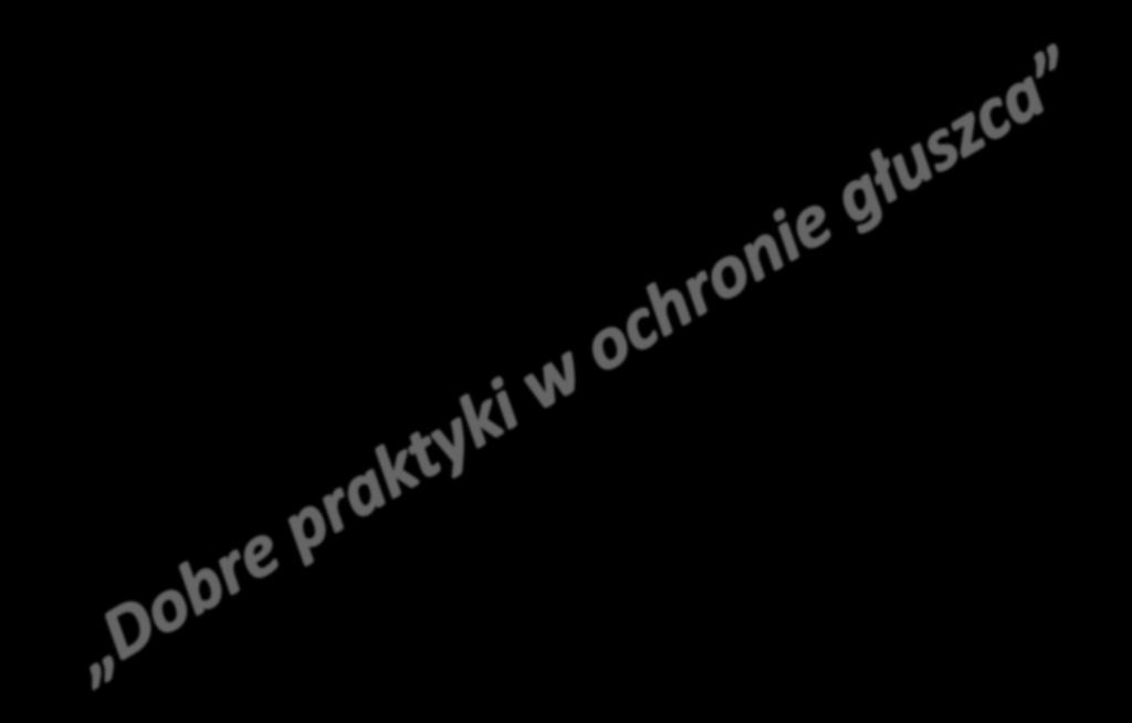się w warunkach górskich zimą Patrole inwentaryzacyjnoochronne, inwentaryzacja ostoi, 350 300 liczebności, zagrożeo 250 Zorganizowanie bazy 200 danych z obserwacji 150 Ochrona głuszca i