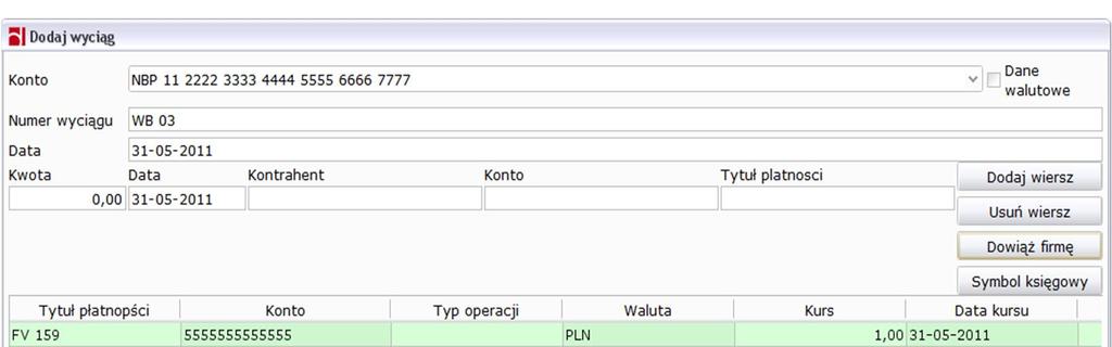 1.9.3.1. Dodawanie wyciągu bankowego Wchodząc bezpośrednio w opcję Wyciągów bankowych i wybierając opcje Dodaj uaktywniona zostanie możliwość dodania wyciągu.