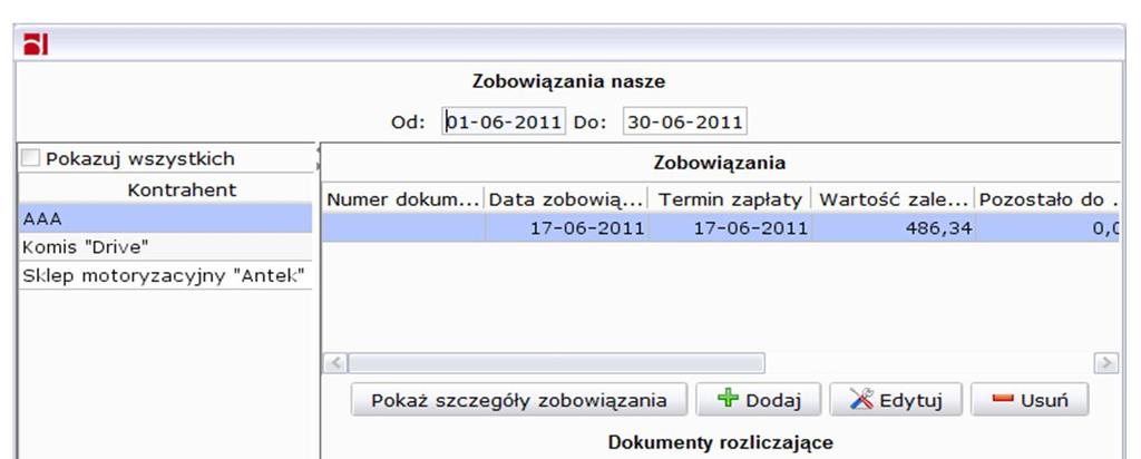 dokumentów rozliczających. 1.13.7. Zobowiązania nasze Opcja służy do zarządzania zobowiązaniami i rozliczeniami zobowiązań.