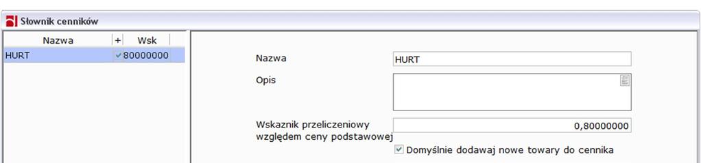 Rysunek 72: Słownik cenników Słownik cenników zawiera wszystkie stosowane cenniki w programie, z wyjątkiem cennika podstawowego.