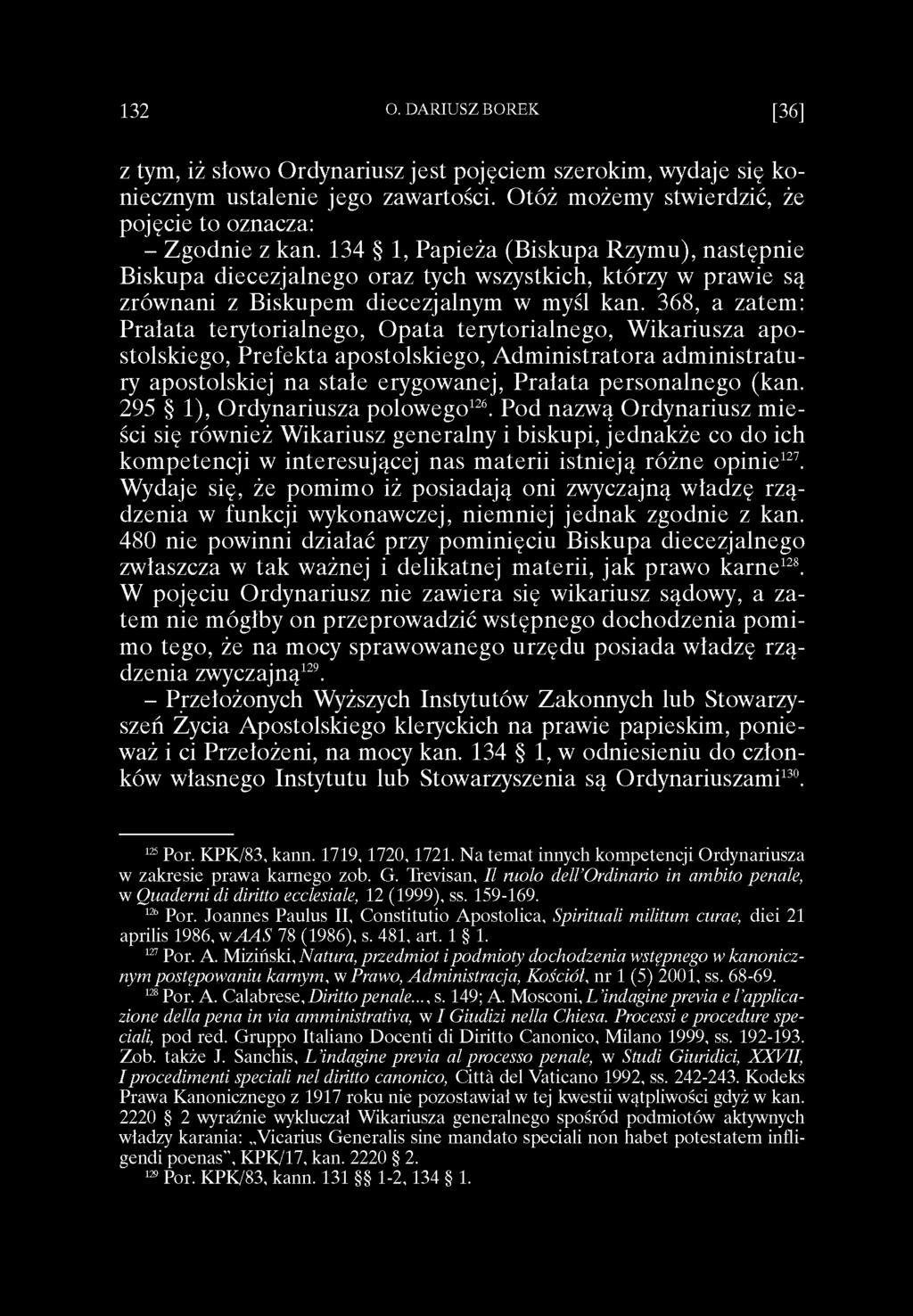 368, a zatem: Prałata terytorialnego, O pata terytorialnego, Wikariusza apostolskiego, Prefekta apostolskiego, A dm inistratora adm inistratury apostolskiej na stałe erygowanej, Prałata personalnego