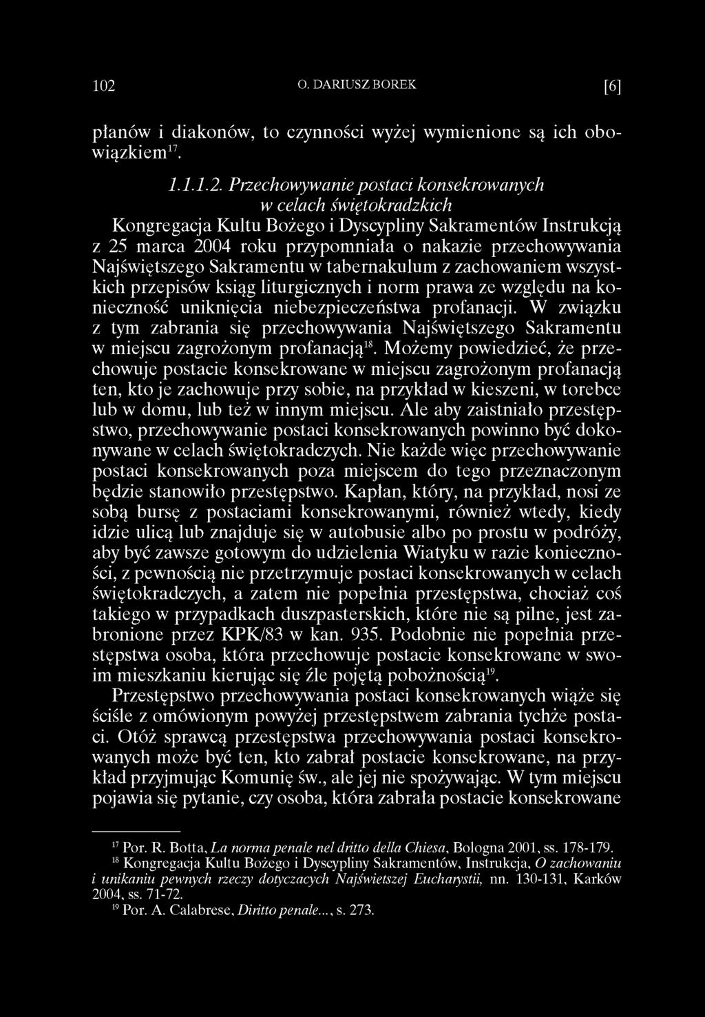 planów i diakonów, to czynności wyżej wymienione są ich obowiązkiem17. 1.1.1.2.
