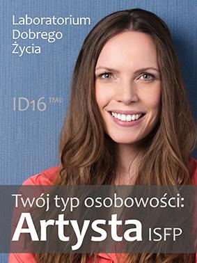 Zarys typów osobowości ID16 TM Dane statystyczne: Artyści stanowią 6-9% populacji. Wśród artystów przeważają kobiety (60%).