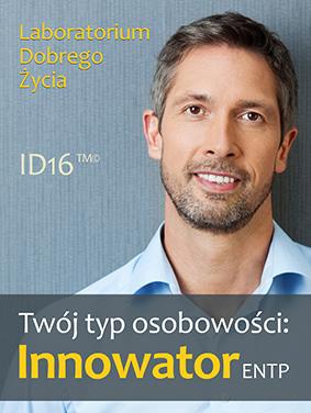 Twój typ osobowości: Innowator (ENTP) Jak myśli i co czuje innowator? Jak podejmuje decyzje? Jak rozwiązuje problemy? Czego się obawia? Co go denerwuje?