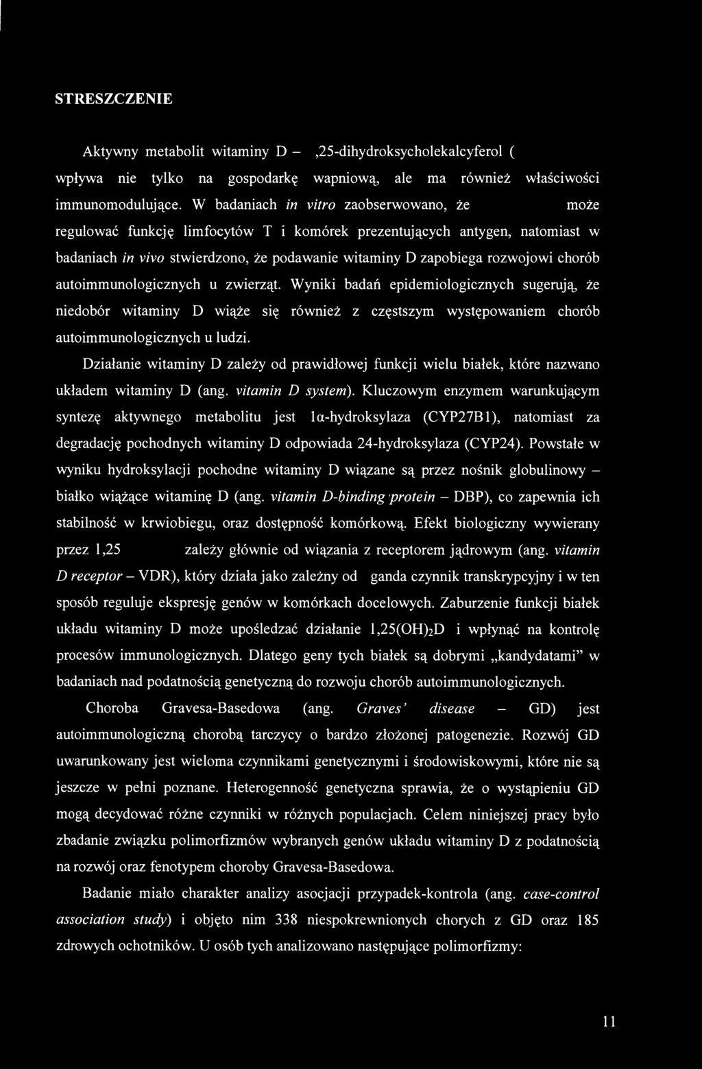 zapobiega rozwojowi chorób autoimmunologicznych u zwierząt.