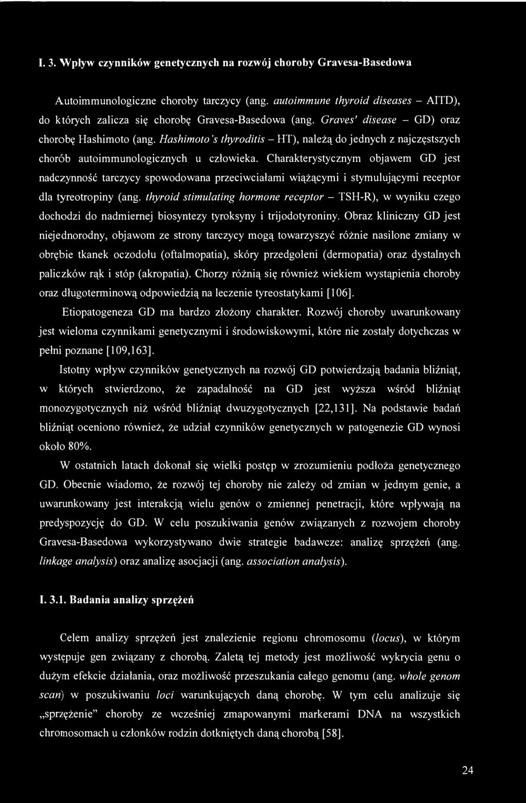 Hashimoto 's thyroditis - HT), należą do jednych z najczęstszych chorób autoimmunologicznych u człowieka.