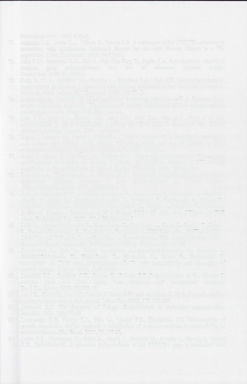 Biomarkers Prev. 1997; 6:93-8. 71. Jennings C.E., Owen C.J., Wilson V., Pearce S.H.