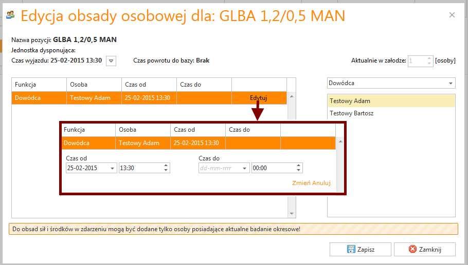 Rys. 30 Edycja czasów obsady osobowej Czasy obsad są kontrolowane przez system i muszą zawierać się w czasie trwania dyspozycji.