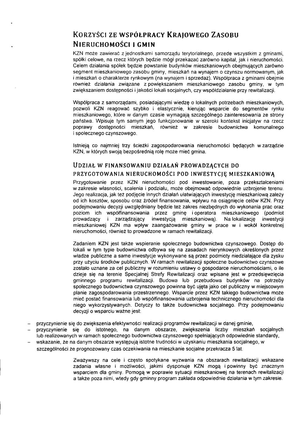 KORZYŚCI ZE WSPÓŁPRACY KRA OWEGO ZASOBU NIERUCHOMOŚCI I GMIN KZN może zawierać z jednostkami samorządu terytorialnego, przede wszystkim z gminami, spółki celowe, na rzecz których będzie mógł