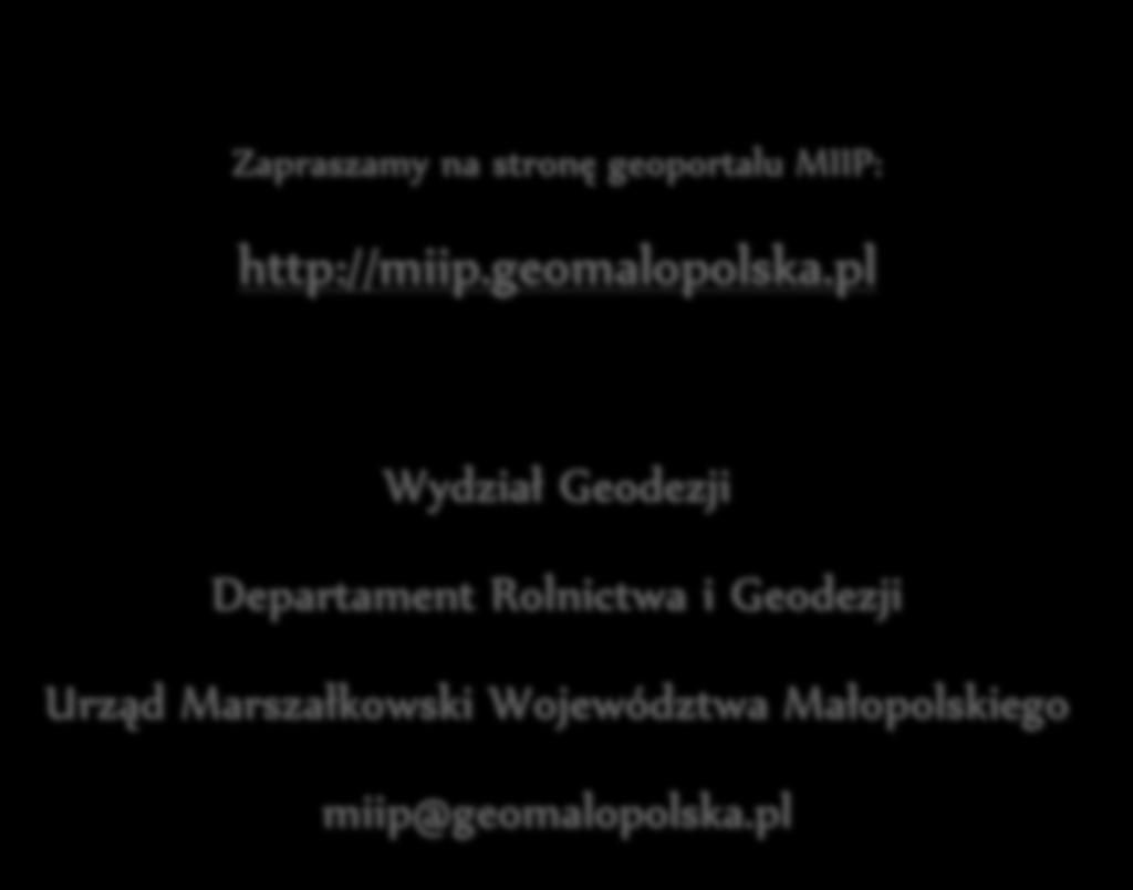 na stronę geoportalu MIIP: http://miip.geomalopolska.