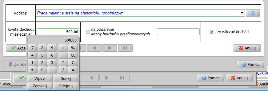 Na oknie wprowadzania dochodu, po ustawieniu kursora na informacji Kwota dochodu miesięczne i przyciśnięciu klawisza F5 można skorzystać z kalkulatora.