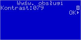 Po ustawieniu żądanego kontrastu każdego z wyświetlaczy, zatwierdzamy zmiany klawiszem. Drugim sposobem ustawienia kontrastu jest skorzystanie z kombinacji klawiszy i.
