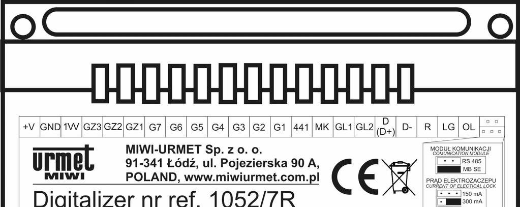 DIGITALIZE N EF. 1052/7 DANE TEHNIZNE DIGITALIZE N EF. 1052/7 D(D+) Linia danych (D w przypadku modułu komunikacji MATIBUS SE lub linia D+ w przypadku modułu komunikacji S485).