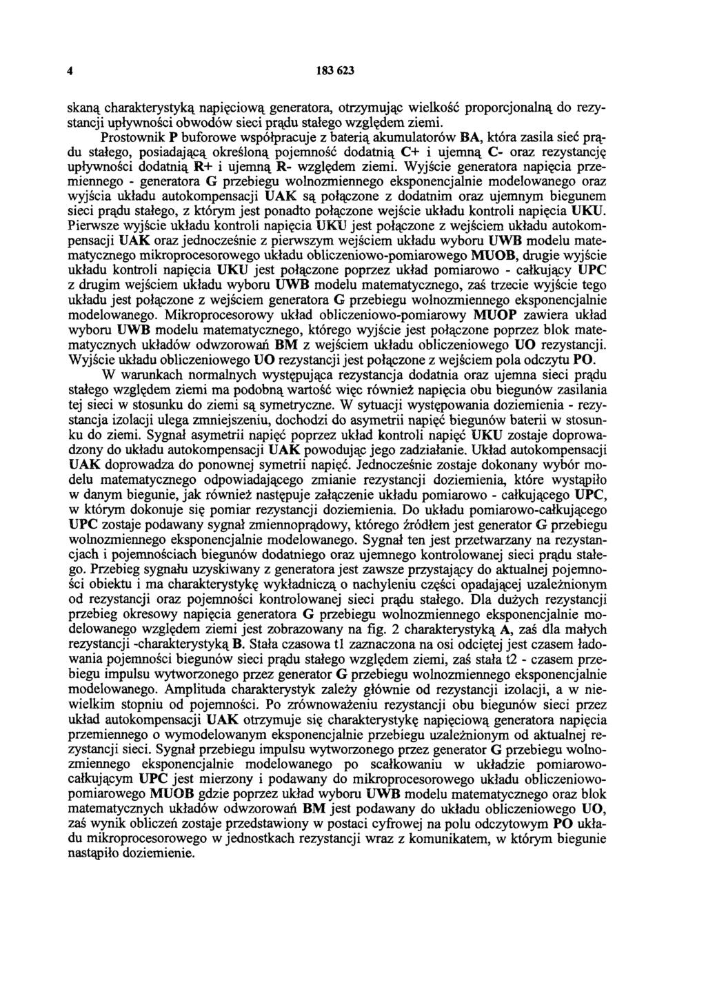 4 183 623 skaną charakterystyką napięciową generatora, otrzymując wielkość proporcjonalną do rezystancji upływności obwodów sieci prądu stałego względem ziemi.