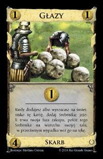 Gladiator jeśli w Zasobach nie ma już kart Gladiatora, nie można wyrzucić jego kopii na śmietnisko, lecz gracz wciąż otrzymuje +.