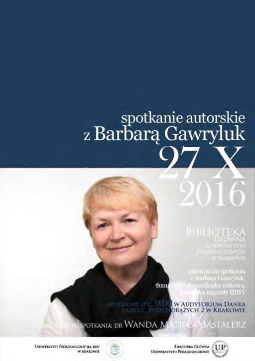 W Radiu Kraków prowadzi autorski program o literaturze dla dzieci i młodzieży "Alfabet". Książka "Dżok. Legenda o psiej wierności" została wpisana na Złotą Listę Fundacji ABC.