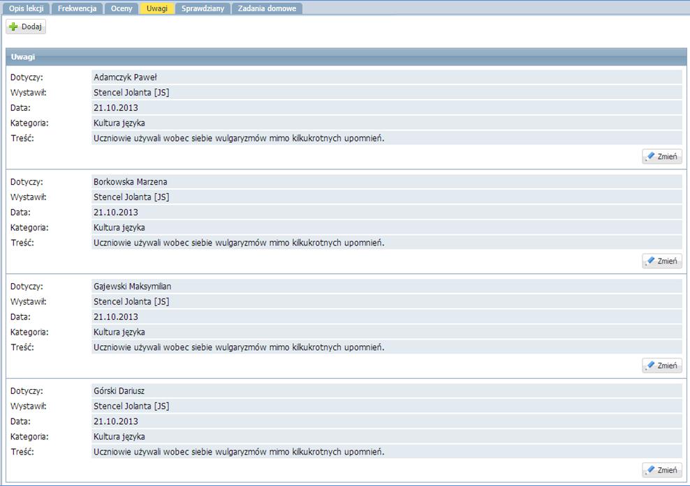 Dokumentowanie lekcji przez nauczyciela w widoku Lekcja W systemie UONET + nauczyciel może dodać uwagę kilku uczniom jednocześnie wybierając ich dane w oknie Dodaj uwagę.