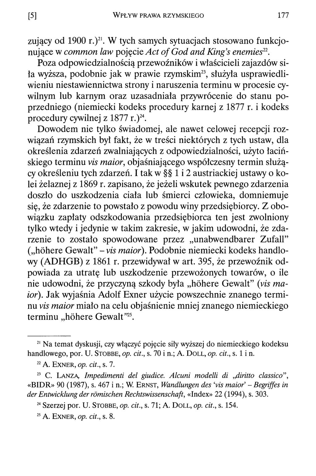 [5] Wpływ prawa rzymskiego 177 żujący od 1900 r.)21. W tych samych sytuacjach stosowano funkcjonujące w common law pojęcie Act o f God and King s enemies21.