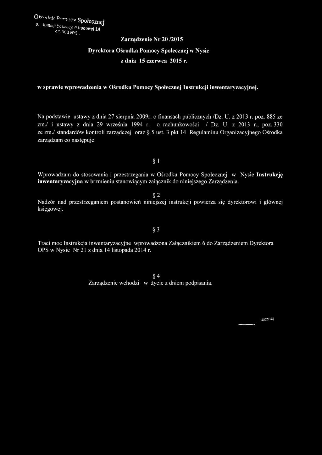 / i ustawy z dnia 29 września 1994 r. o rachunkowości / Dz. U. z 2013 r., poz. 330 ze zm./ standardów kontroli zarządczej oraz 5 ust.