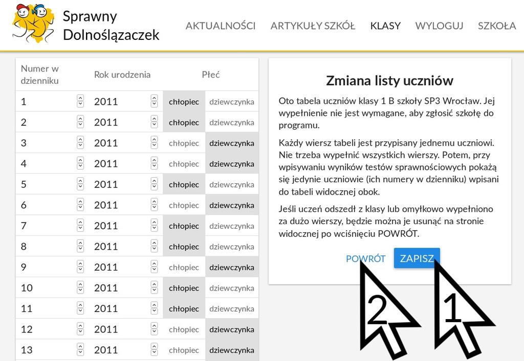 3. Wypełnij listę uczniów oraz kliknij przycisk ZAPISZ jak skończysz dokonywać zmian. 4. Po kliknięciu POWRÓT zobaczysz zaktualizowaną listę uczniów.