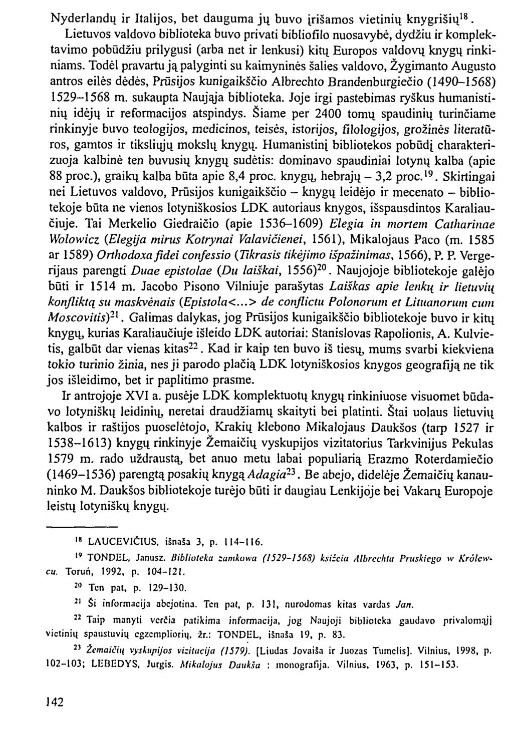 Nyderlandų ir Italijos, bet dauguma jų buvo įrišamos vietinių knygrišių 18.