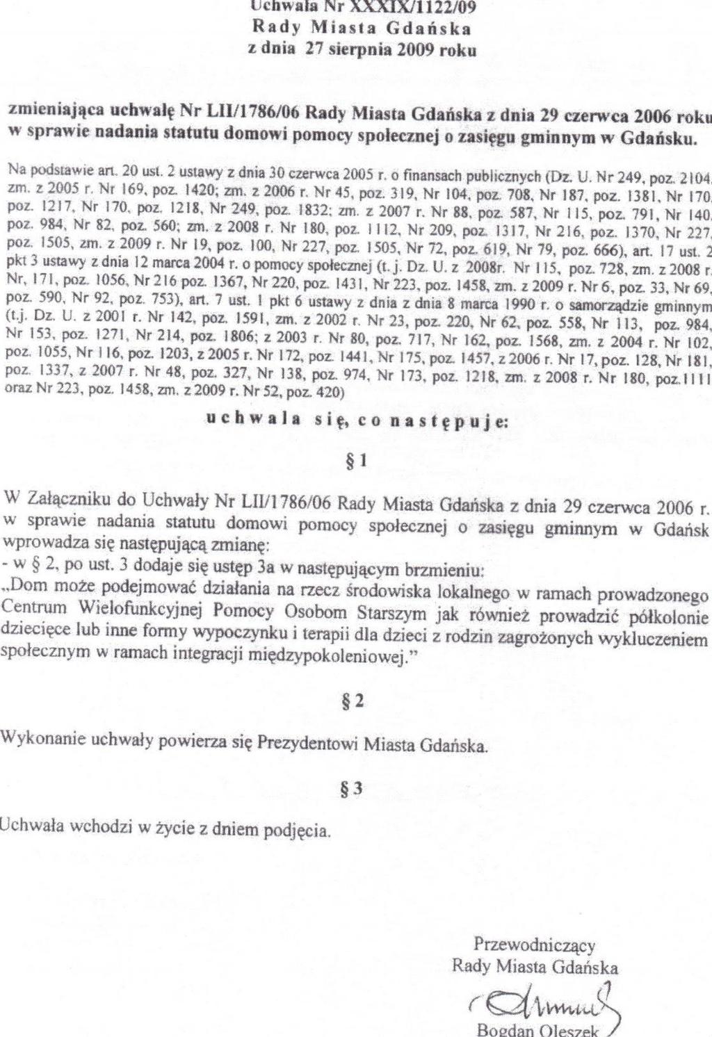 ucnwata Nr XXXIXl1122/09 Rady Miasta Gd ans k a z dnia 27 sierpnia 2009 roku zmieniajaca u hwa1t Nr LillI 786/06 Rady Miasta Gdanska z dnia 29 ezerwca 2006 roku w sprawie nadanla statutu domowi