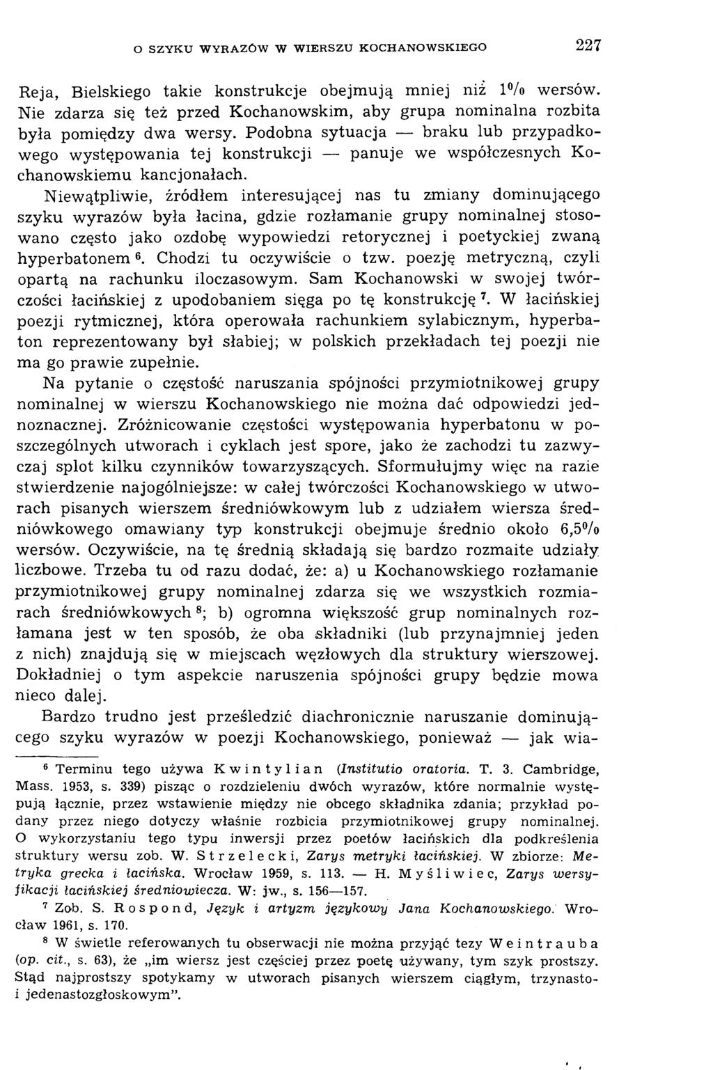 O S Z Y K U W Y R A Z Ó W W W IE R S Z U K O C H A N O W S K IE G O 227 Reja, Bielskiego takie konstrukcje obejmują mniej niż l /o wersów.