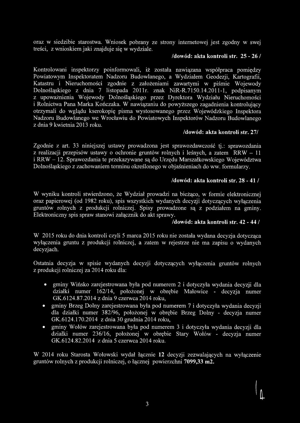 zgodnie z założeniami zawartymi w piśmie Wojewody Dolnośląskiego z dnia 7 listopada 201 lr. znak NiR-R.7150.14.
