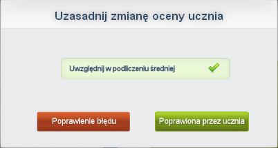 Jeżeli nauczyciel pomyli się i wpisze uczniowi złą ocenę lub też uczeń poprawi ocenę, istnieje możliwość zmiany tej oceny.