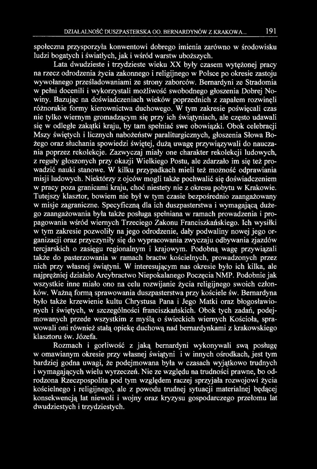Bernardyni ze Stradomia w pełni docenili i wykorzystali możliwość swobodnego głoszenia Dobrej Nowiny.