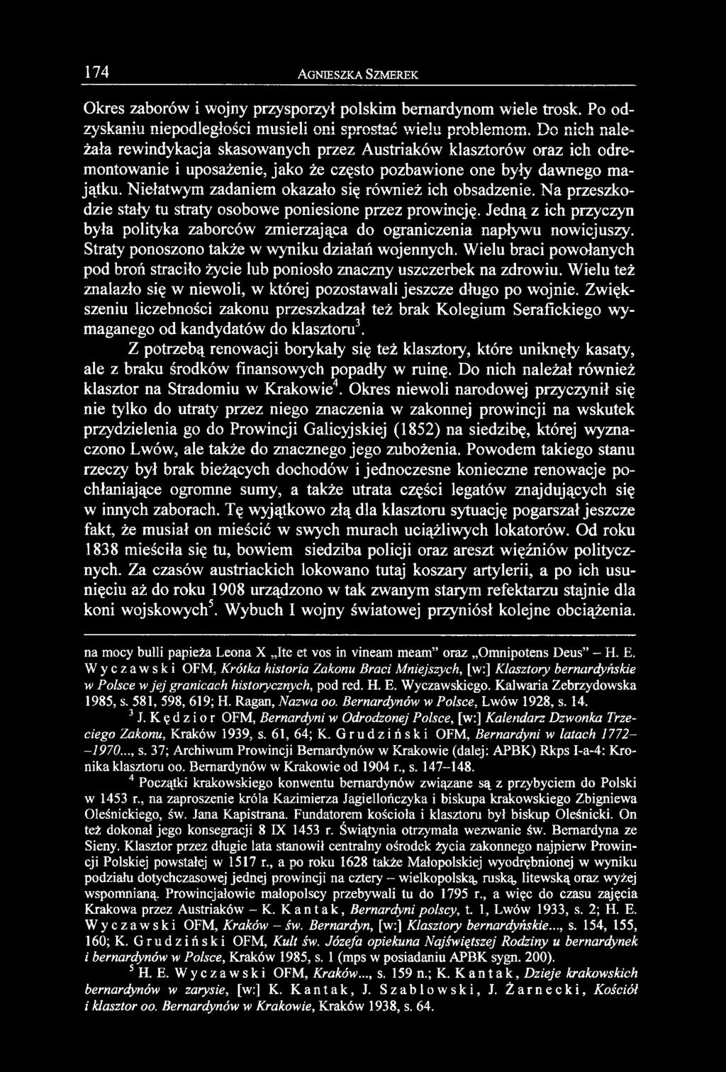 Niełatwym zadaniem okazało się również ich obsadzenie. Na przeszkodzie stały tu straty osobowe poniesione przez prowincję.