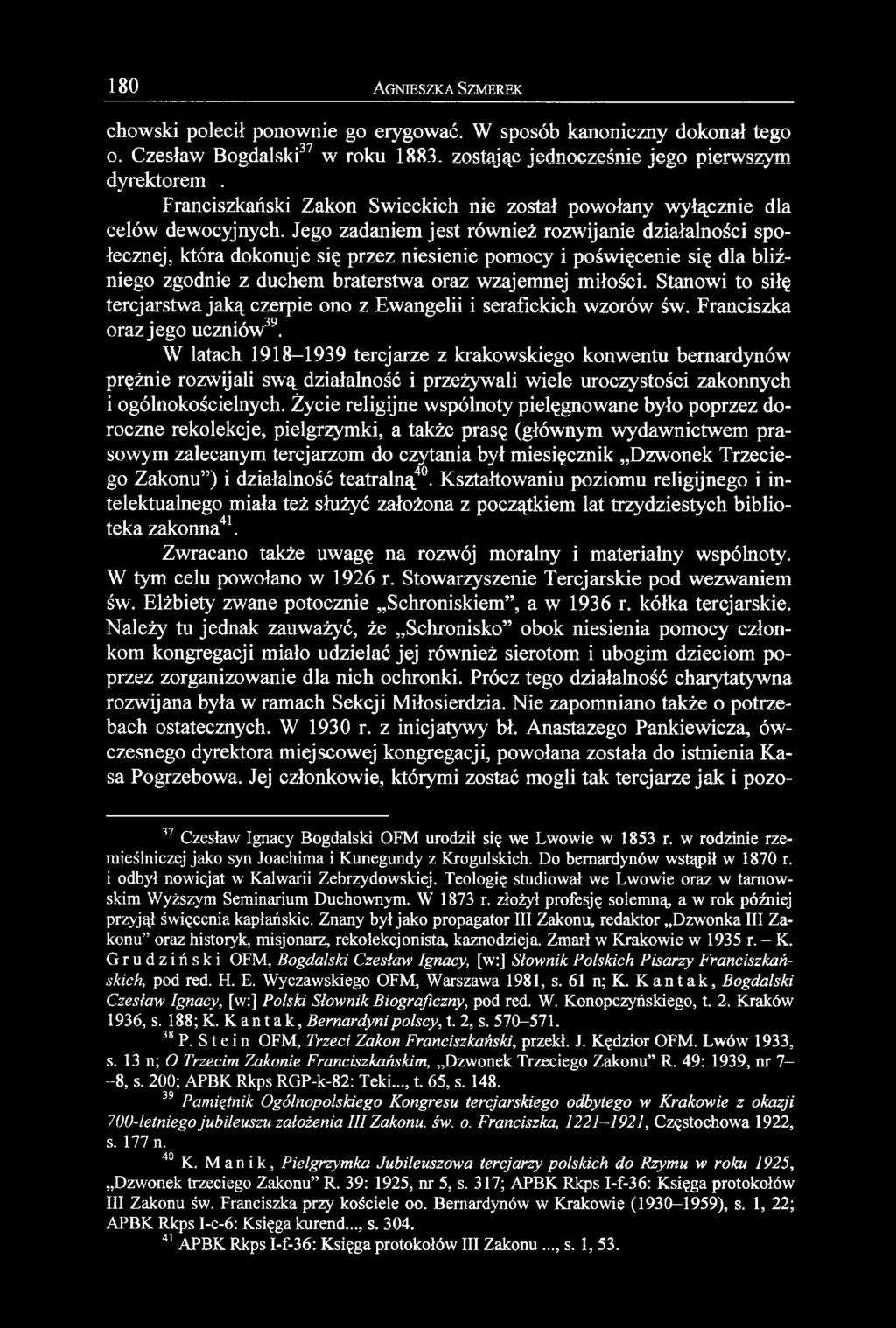 Franciszkański Zakon Świeckich nie został powołany wyłącznie dla celów dewocyjnych.
