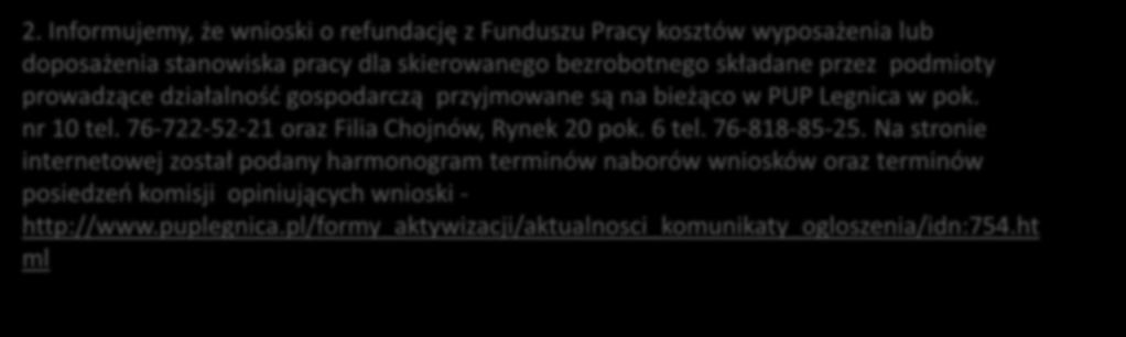 Informujemy, że wnioski o refundację z Funduszu Pracy kosztów wyposażenia lub doposażenia stanowiska pracy dla skierowanego bezrobotnego składane przez