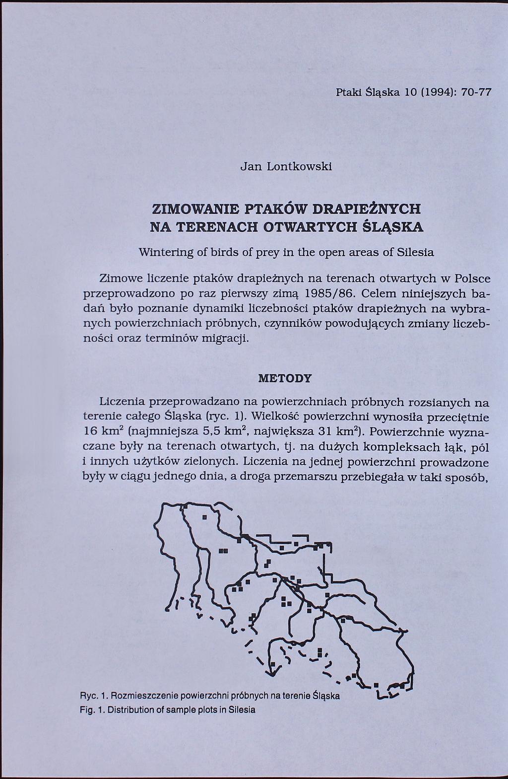 Ptaki Śląska 10 (14): 70-77 Jan Lontkowski ZIMOWANIE PTAKÓW DRAPIEŻNYCH NA TERENACH OTWARTYCH ŚLĄSKA Wintering of birds of prey in the open areas of Silesia Zimowe liczenie ptaków drapieżnych na