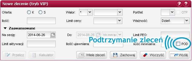 POD - Zlecenie wysłane z opcją "POD" nie będą usuwane z arkusza zleceń w następujących sytuacjach zlecenie mogłoby doprowadzić do zawarcia transakcji poza widełkami dynamicznymi zlecenie mogłoby