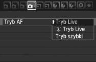 Korzystanie z automatycznej regulacji ostrości Wybór trybu AF Dostępne tryby AF to: [Tryb Live], [u Tryb Live] (z wyrywaniem twarzy, str. 161) oraz [Tryb szybi] (str. 165).