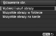 L Usuwanie obrazów 2 3 4 Wybierz opcję [Wybierz i usuń obrazy]. Wybierz opcję [Wybierz i usuń obrazy], a następnie naciśnij przycis <0>. Zostaną wyświetlone obrazy.