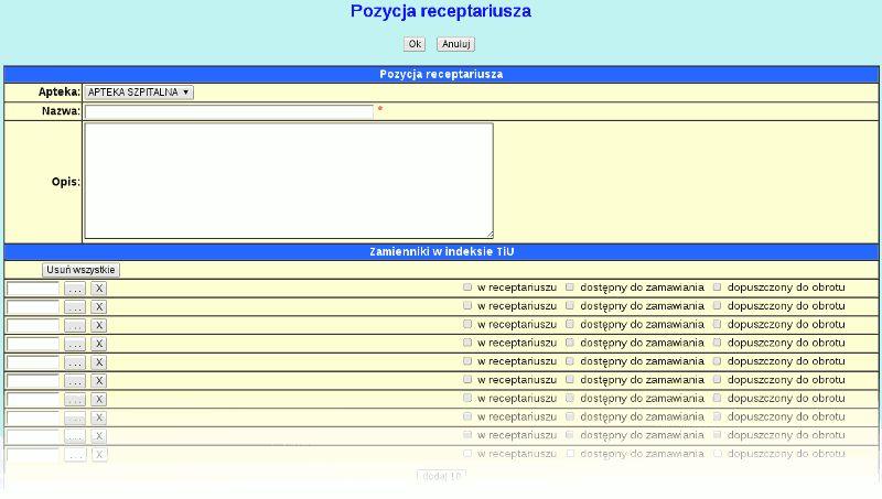Definiowanie receptariusza Po przejściu na zakładkę Apteka receptariusz możemy dodać nową pozycję receptariusza.