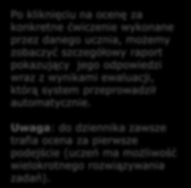 Raport wyników ucznia Po kliknięciu na ocenę za konkretne ćwiczenie wykonane przez danego ucznia, możemy zobaczyć szczegółowy raport pokazujący jego odpowiedzi wraz z