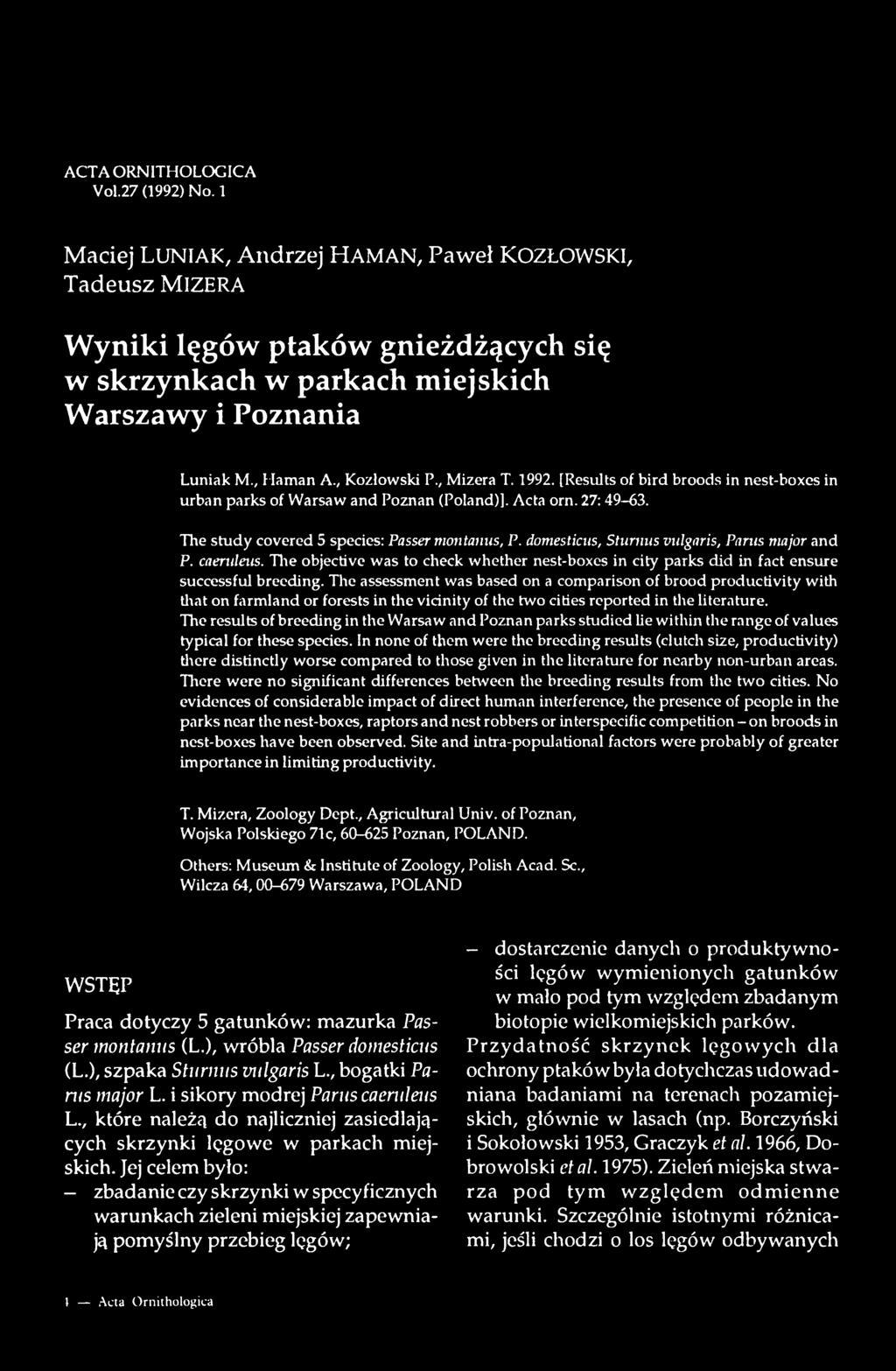 The results of breeding in the Warsaw and Poznan parks studied he within the range of values typical for these species.