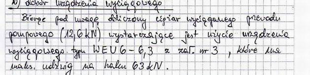 Dobór urządzenia nośnego i wyciągowego oraz określenie rodzaju narzędzi do wykonywania prac Jako urządzenie nośne należało dobrać trójnóg 12,5 (z rur 6 ), znajdujący się na odwiercie, ponieważ jego