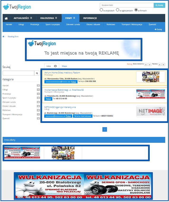 REKLAMA W KATEGORII GŁÓWNEJ-FIRMY Aby zwiększyć szansę dotarcia do informacji o Państwa Firmie oraz oferowanych produktach, usługach, zachęcamy do