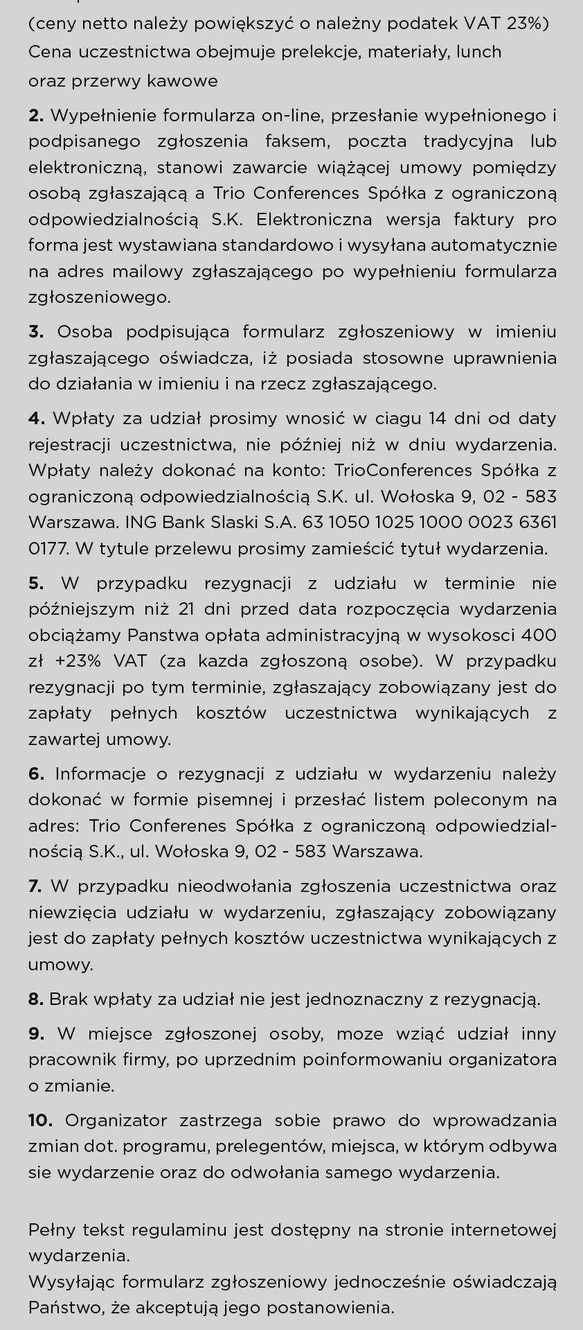 1 osoby w wydarzeniu wynosi: 2795 2795 pln pln od 26.05.2017r. (ceny netto należy powiększyć o należny podatek VAT 23%) Cena uczestnictwa obejmuje prelekcje, materiały, lunch oraz przerwy kawowe 2.