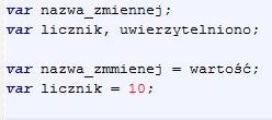 Zasady tworzenia nazw zmiennych: Nazwa musi się zaczynać od litery lub znaku podkreślenia. Nazwa może zawierać wyłącznie litery, cyfry, znaki dolara i podkreślenia.