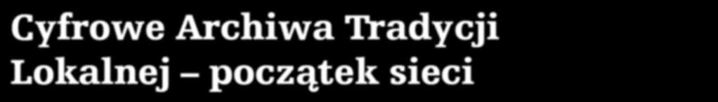 z Ośrodkiem KARTA (kolejne 3 archiwa). Ttakże zainicjowane zostały wtedy CAS-y, czyli Cyfrowe Archiwa Społeczne. CAS-y różnią się tym od CATL-i, że ich zbiory mają charakter tematyczny (np.